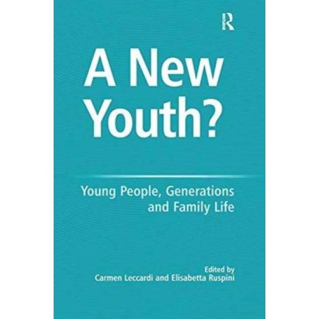 A New Youth?: Young People, Generations and Family Life