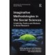 Imaginative Methodologies in the Social Sciences: Creativity, Poetics and Rhetoric in Social Research
