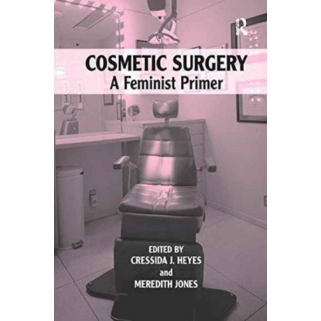 Cosmetic Surgery: A Feminist Primer