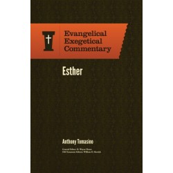 Esther: Evangelical Exegetical Commentary