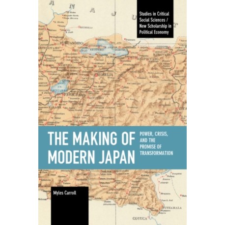 The Making of Modern Japan: Power, Crisis, and the Promise of Transformation