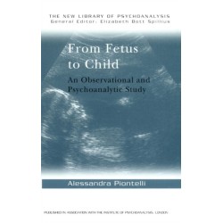 From Fetus to Child: An Observational and Psychoanalytic Study