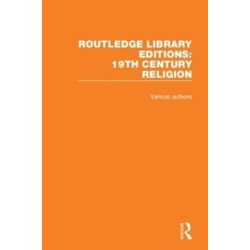Routledge Library Editions: 19th Century Religion