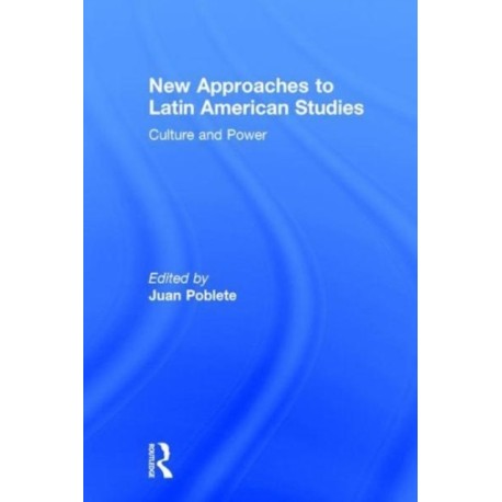 New Approaches to Latin American Studies: Culture and Power