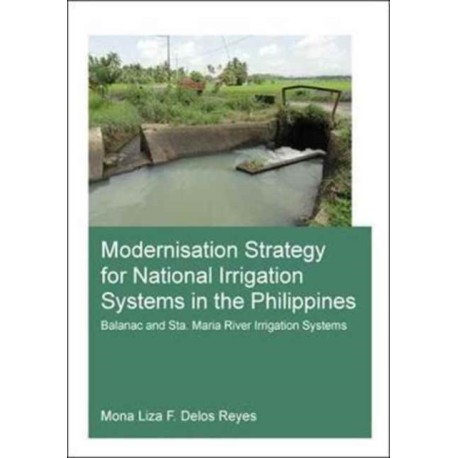 Modernisation Strategy for National Irrigation Systems in the Philippines: Balanac and Sta. Maria River Irrigation Systems