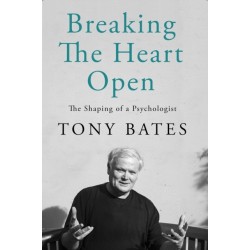 Breaking the Heart Open: The Shaping of a Psychologist
