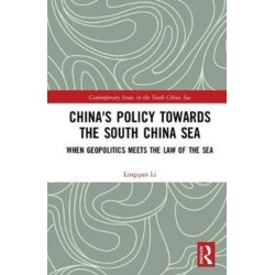 China's Policy towards the South China Sea: When Geopolitics Meets the Law of the Sea