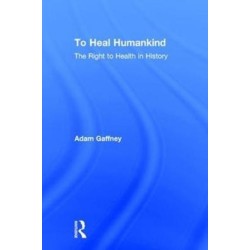 To Heal Humankind: The Right to Health in History