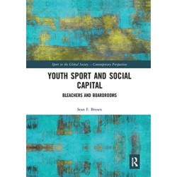 Youth Sport and Social Capital: Bleachers and Boardrooms
