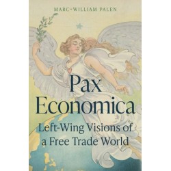 Pax Economica: Left-Wing Visions of a Free Trade World