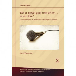 Det er meget godt som det er... er det ikke?: en undersøgelse af danskernes holdninger til engelsk