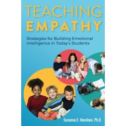Teaching Empathy: Strategies for Building Emotional Intelligence in Today's Students