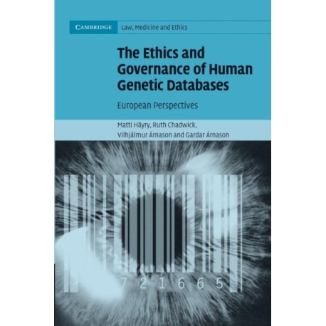The Ethics and Governance of Human Genetic Databases: European Perspectives