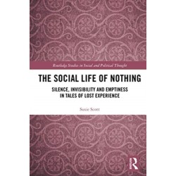 The Social Life of Nothing: Silence, Invisibility and Emptiness in Tales of Lost Experience
