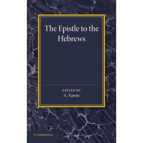 The Epistle to the Hebrews: With Introduction and Notes