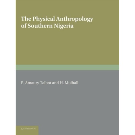 The Physical Anthropology of Southern Nigeria: A Biometric Study in Statistical Method
