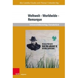 Weltweit – Worldwide – Remarque: Beitrage zur aktuellen internationalen Rezeption von Erich Maria Remarque