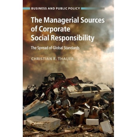 The Managerial Sources of Corporate Social Responsibility: The Spread of Global Standards