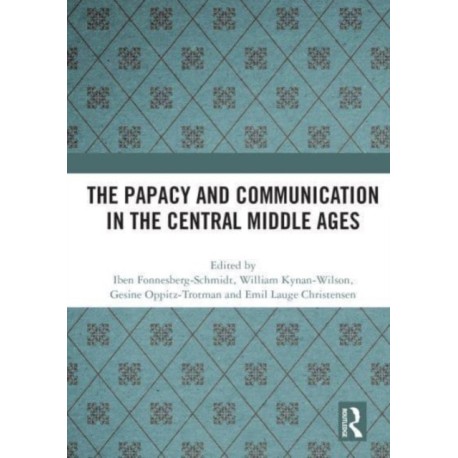 The Papacy and Communication in the Central Middle Ages