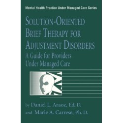 Solution-Oriented Brief Therapy For Adjustment Disorders: A Guide