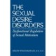 Sexual Desire Disorders: Dysfunctional Regulation of Sexual Motivation