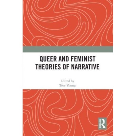 Queer and Feminist Theories of Narrative