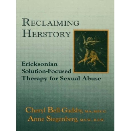 Reclaiming Herstory: Ericksonian Solution-Focused Therapy For Sexual Abuse