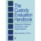 The Custody Evaluation Handbook: Research Based Solutions & Applications