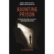 Haunting Prison: Exploring the Prison as an Abject and Uncanny Institution