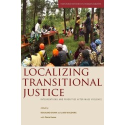 Localizing Transitional Justice: Interventions and Priorities After Mass Violence