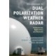 Introduction to Dual Polarization Weather Radar: Fundamentals, Applications, and Networks