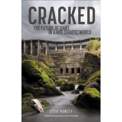 Cracked: The Future of Dams in a Hot, Crazy World