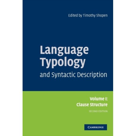 Language Typology and Syntactic Description: Volume 1, Clause Structure
