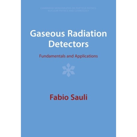 Gaseous Radiation Detectors: Fundamentals and Applications