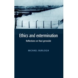 Ethics and Extermination: Reflections on Nazi Genocide