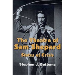 The Theatre of Sam Shepard: States of Crisis