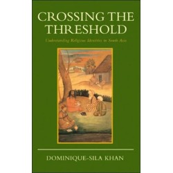 Crossing the Threshold: Understanding Religious Identities in South Asia