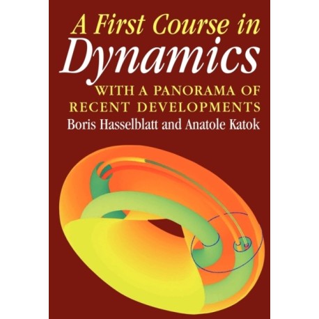 A First Course in Dynamics: with a Panorama of Recent Developments