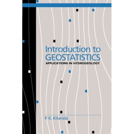 Introduction to Geostatistics: Applications in Hydrogeology
