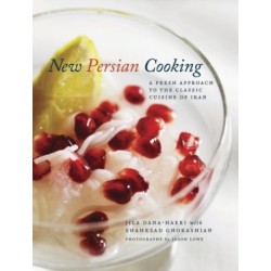New Persian Cooking: A Fresh Approach to the Classic Cuisine of Iran