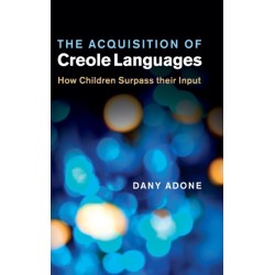 The Acquisition of Creole Languages: How Children Surpass their Input