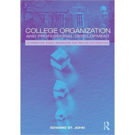 College Organization and Professional Development: Integrating Moral Reasoning and Reflective Practice
