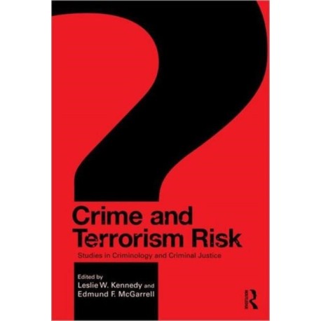 Crime and Terrorism Risk: Studies in Criminology and Criminal Justice