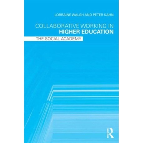 Collaborative Working in Higher Education: The Social Academy