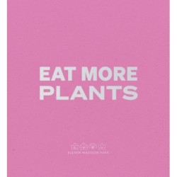Daniel Humm: Eat More Plants. A Chef’s Journal