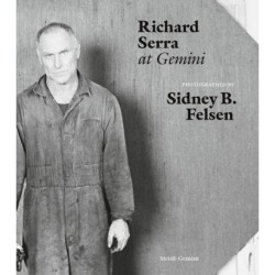 Sidney B. Felsen: Richard Serra at Gemini