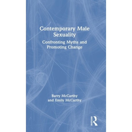 Contemporary Male Sexuality: Confronting Myths and Promoting Change