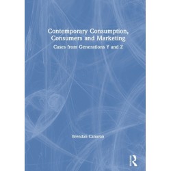 Contemporary Consumption, Consumers and Marketing: Cases from Generations Y and Z