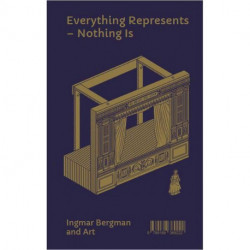 Allting föreställer - ingenting är: Ingmar Bergman och konsten