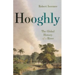 Hooghly: The Global History of a River